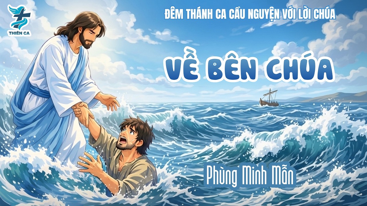 VỀ B&Ecirc;N CH&Uacute;A (st: Ph&ugrave;ng Minh Mẫn) | Ca Đo&agrave;n Thi&ecirc;n Ca | ĐTCCNVLC T3/2026