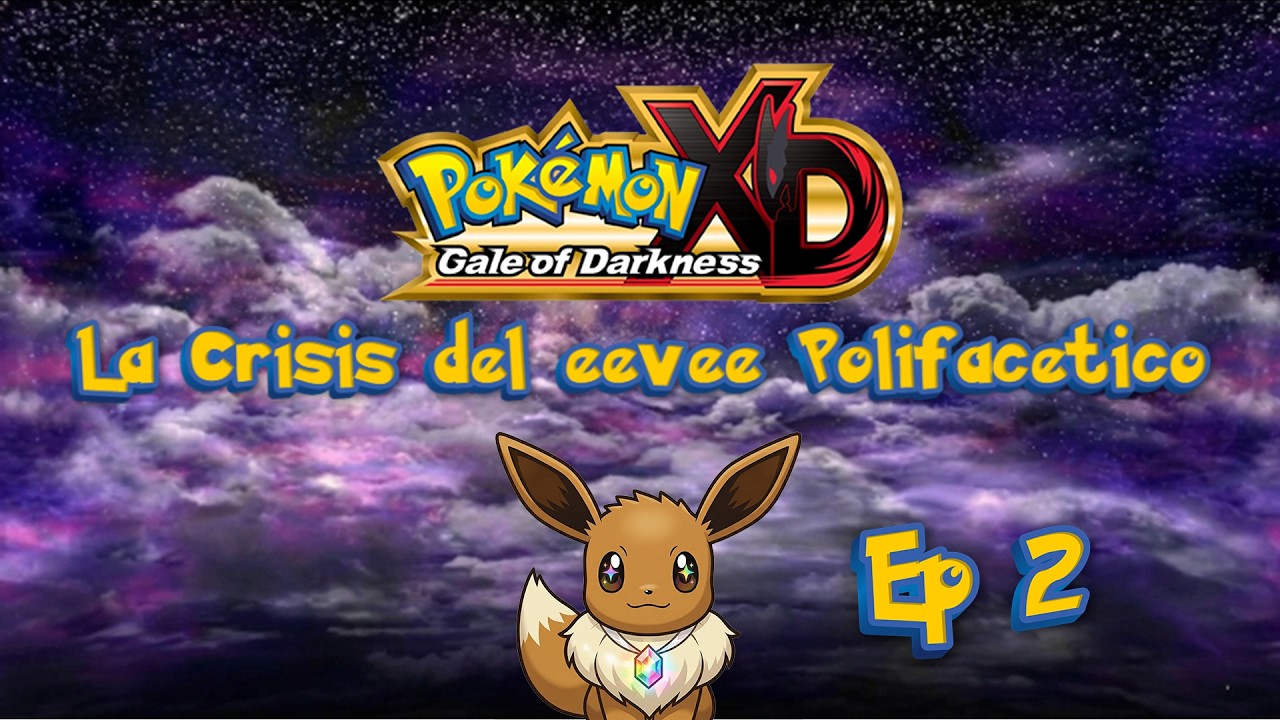 Pokemon XD Gale Of Darkness(La Crisis del eevee Polifacético) EP2