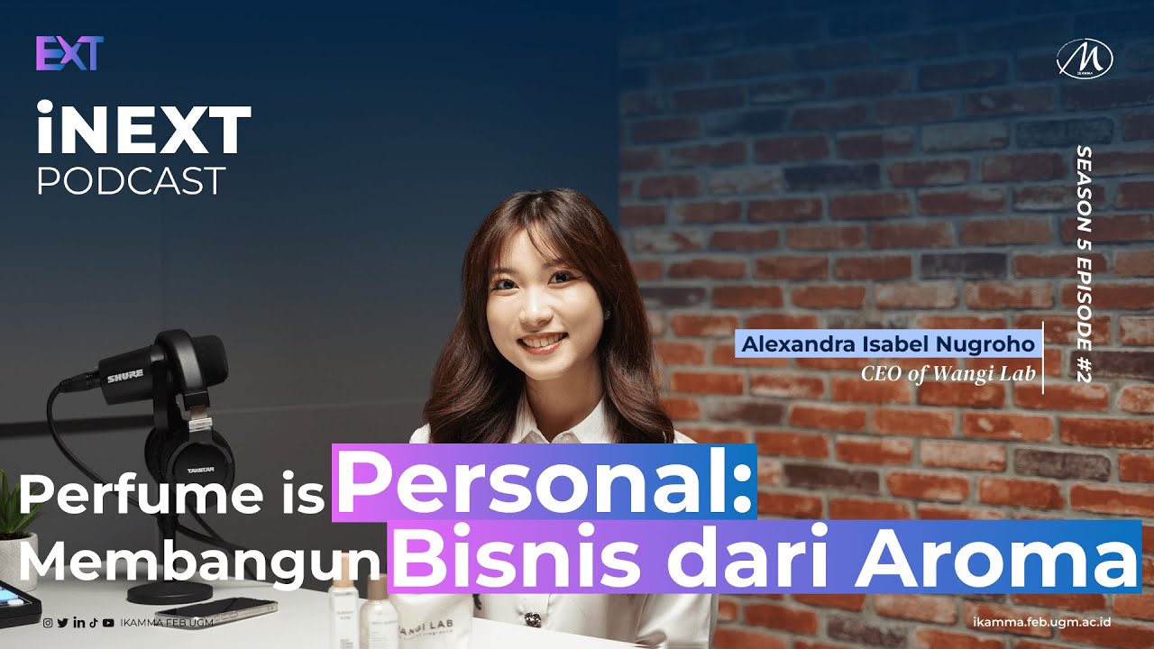 INEXT S5 #2 Perfume is Personal: Membangun Bisnis dari Aroma Ft. CEO Wangi Lab