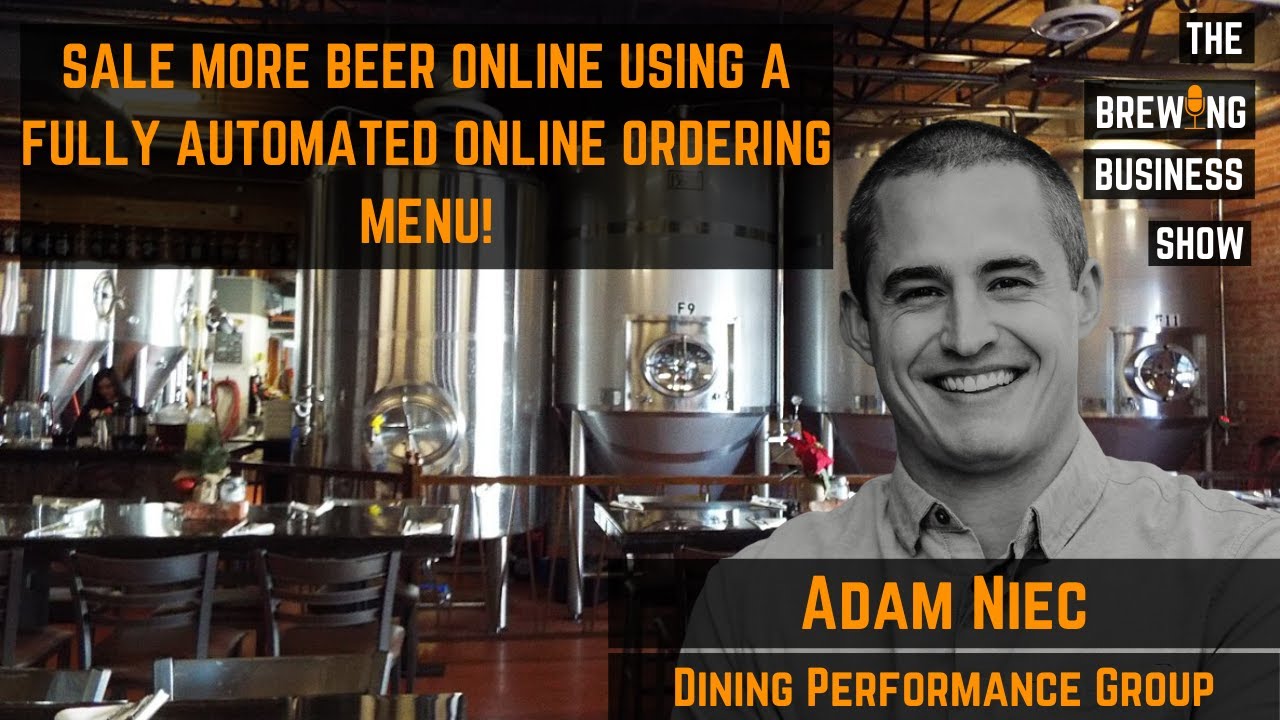 Sell More Beer Online Using A Fully Automated Online Ordering Menu w/Adam Niec