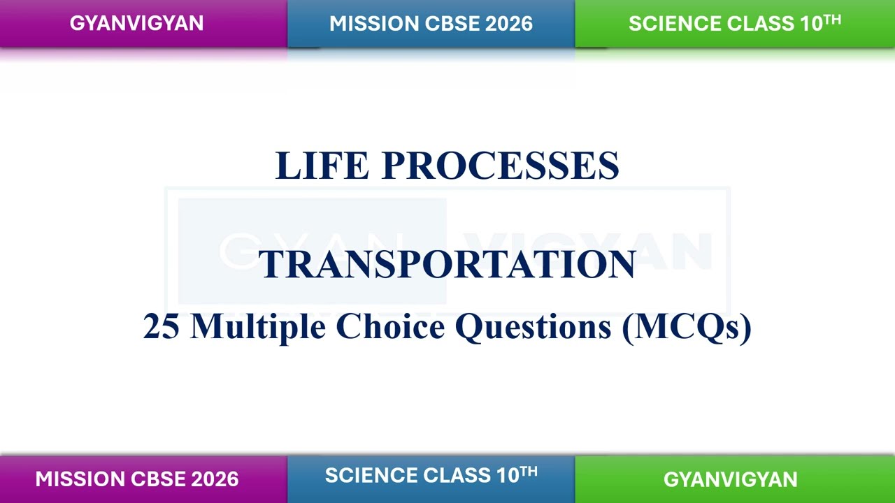 Class 10 Science: Transportation (Life Processes) | 25 Most Important MCQs 🚀