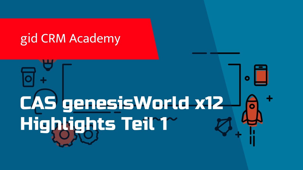CRM CAS genesisWorld - Highlights der x12 (Teil 1)