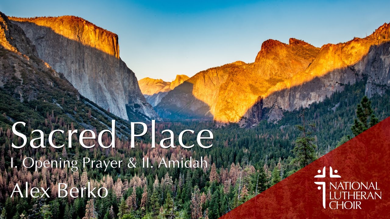 Sacred Place I  & II  Opening Prayer & Amidah | National Lutheran Choir