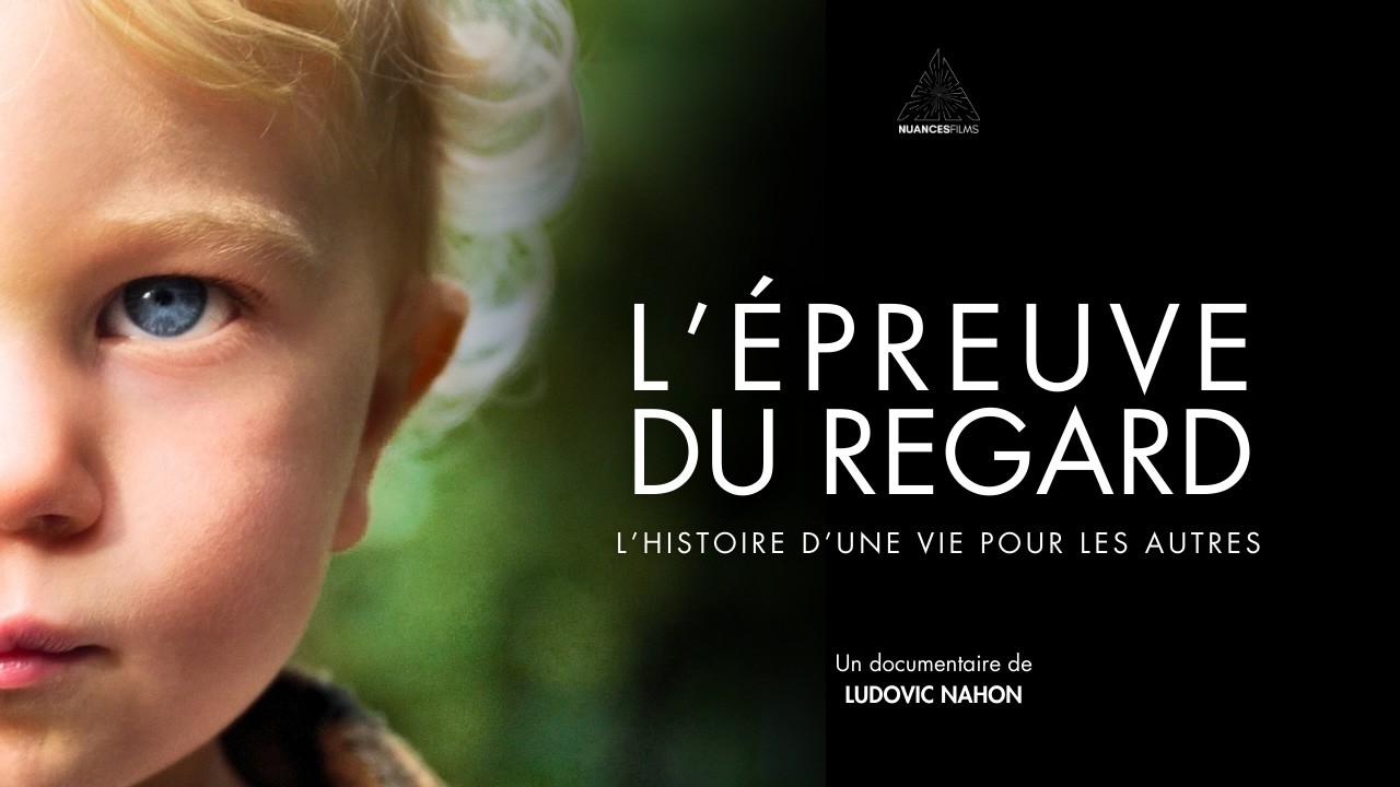 L'ÉPREUVE DU REGARD | Documentaire