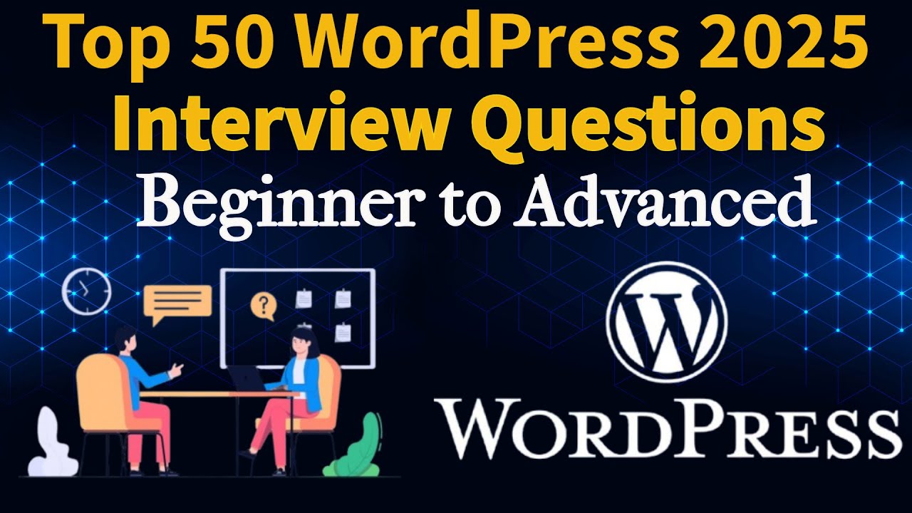 Top 50 WordPress Interview Questions and Answers in 2025 | WordPress Job Preparation Guide