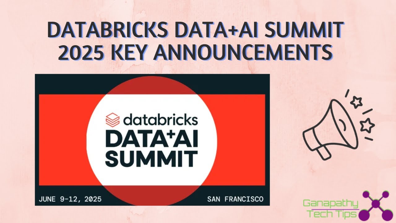 Databricks Data+AI Summit 2025 Key Announcements