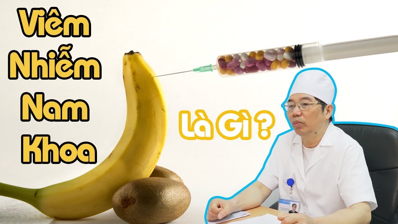 Vi&ecirc;m Nhiễm Nam Khoa L&agrave; G&igrave; ?