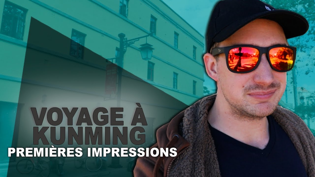 Voyage &agrave; Kunming : premi&egrave;res impressions | Vlog Kunming #1