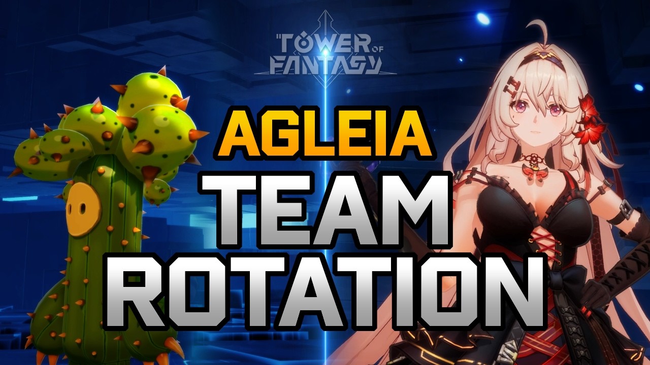 Tower of Fantasy - Agleia Rotations | Step-By-Step Guide ver 5.7