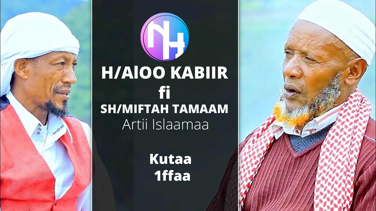 Haaji Aloo Kabiir fi Sheikh Miftah Tamaam_Artii Islaamaa Kutaa 1ffaa