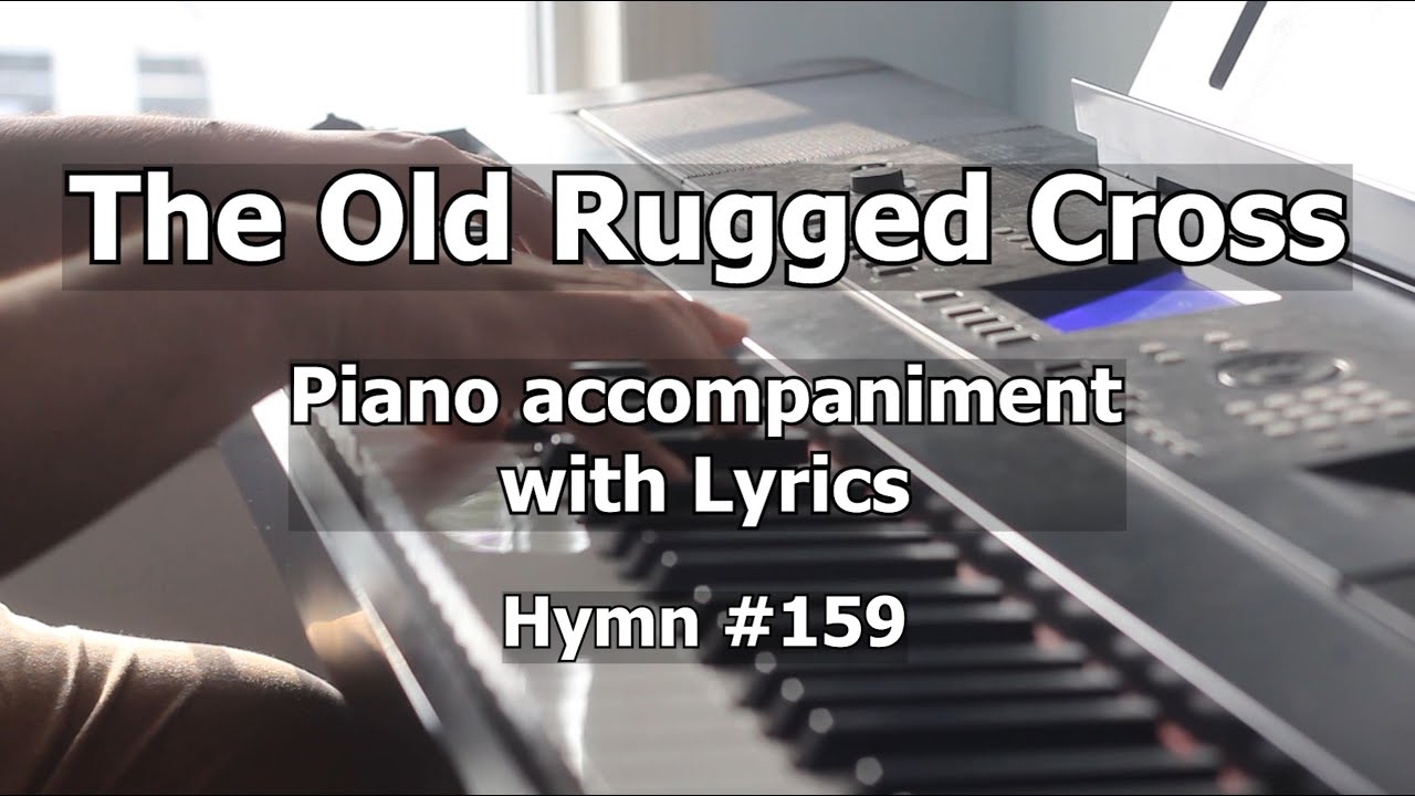 The Old Rugged Cross - Worship Hymn Piano w/ Lyrics