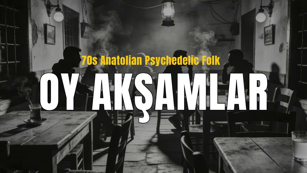 Oy Akşamlar – 70s Anatolian Psychedelic Folk