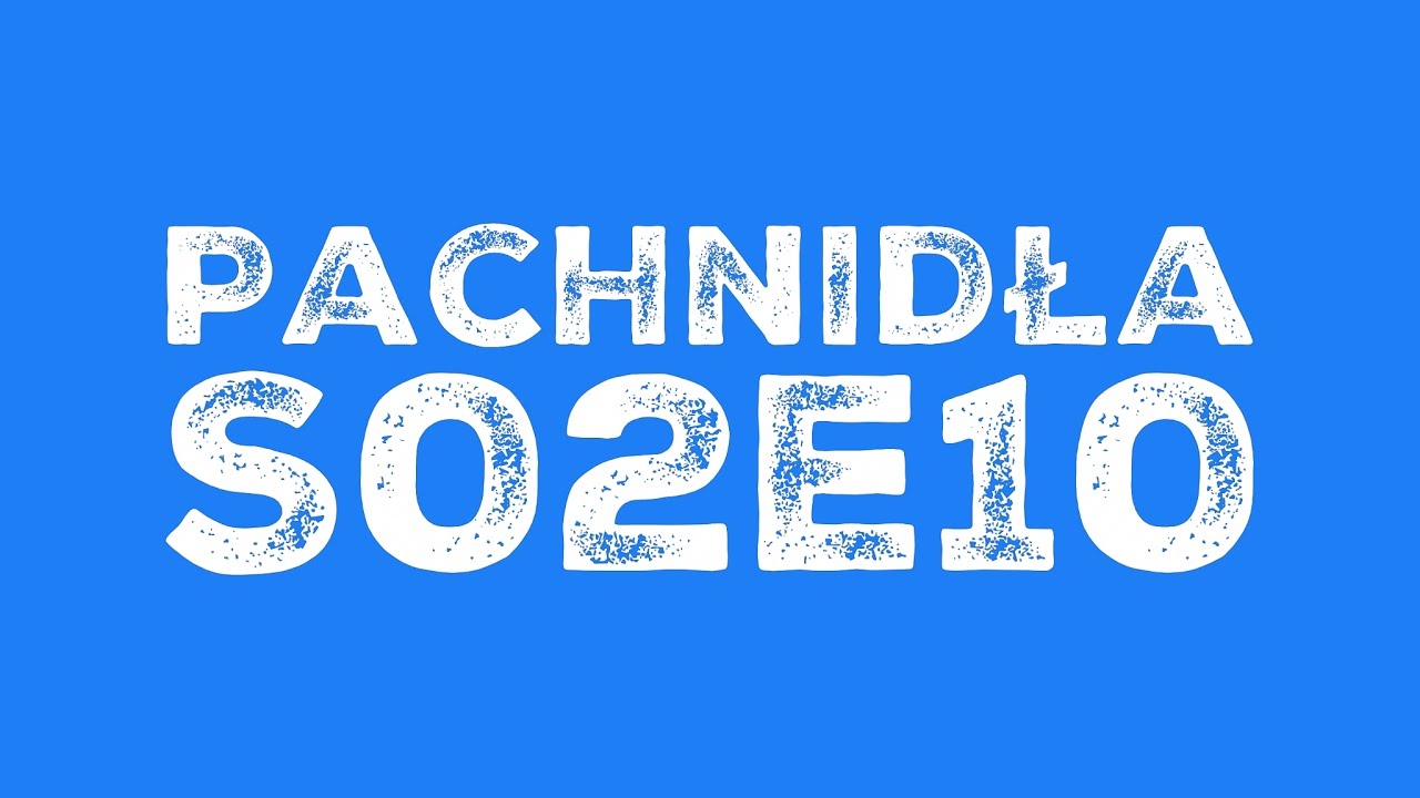 Pachnidła S02E10 O stągwiach