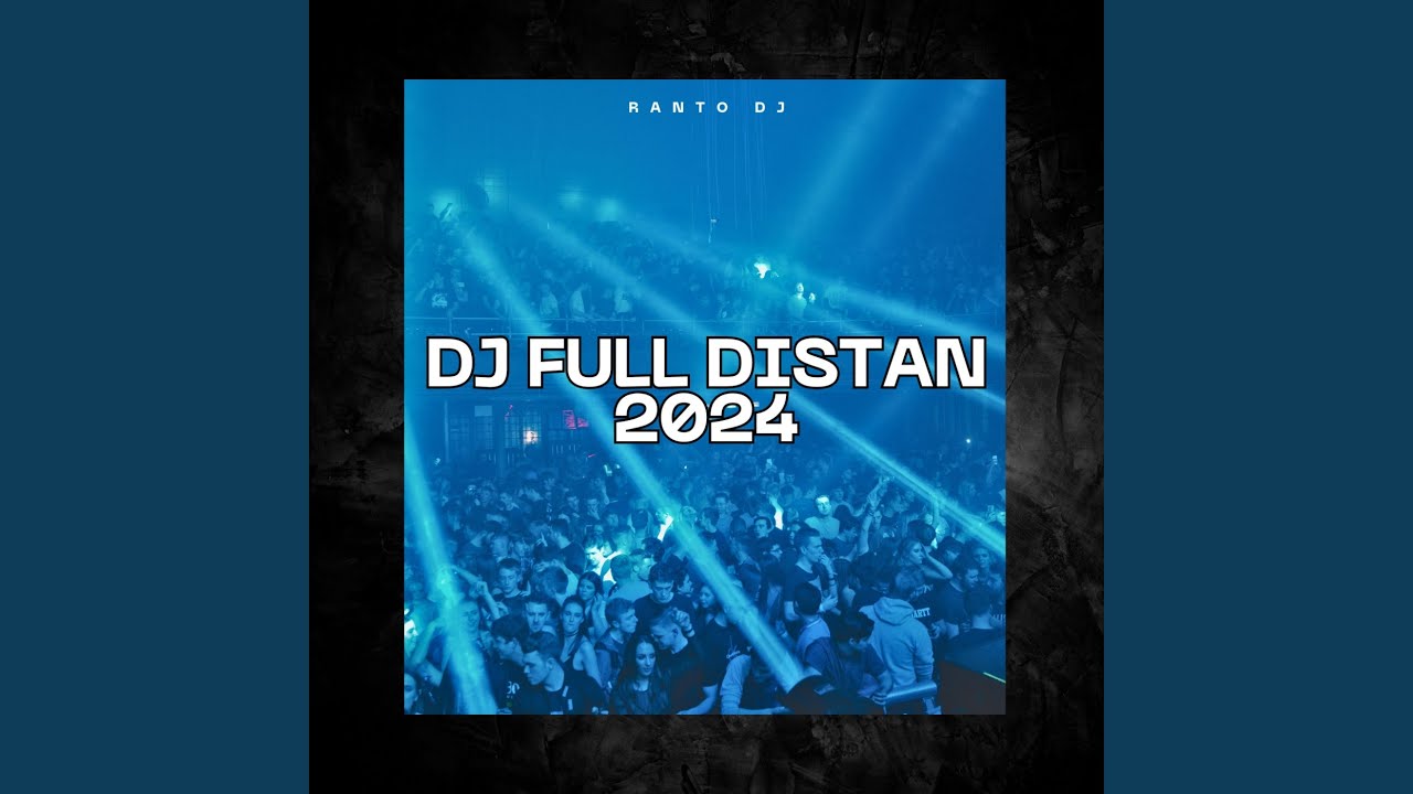 DJ Full Distan 2024