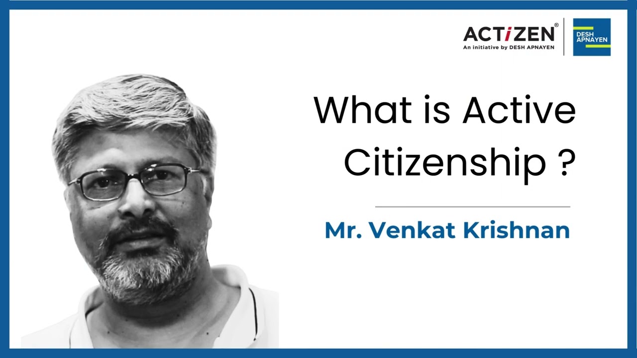 'What is Active Citizenship? ' - Excerpts from an Article by Mr. Venkat Krishnan