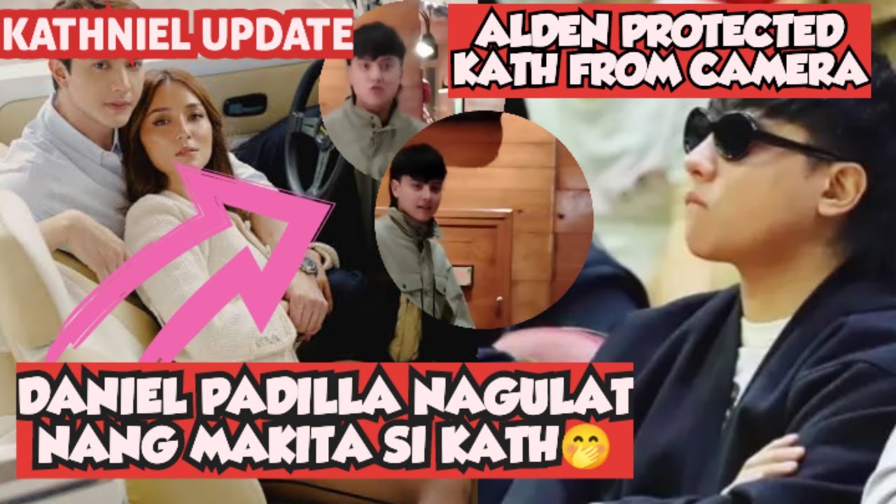 KATHNIEL UPDATE | DANIEL NAGULAT NANG MAKITA SI KATHRYN🤫 |ALDEN PROTECTED KATH FROM CAMERA 🤭