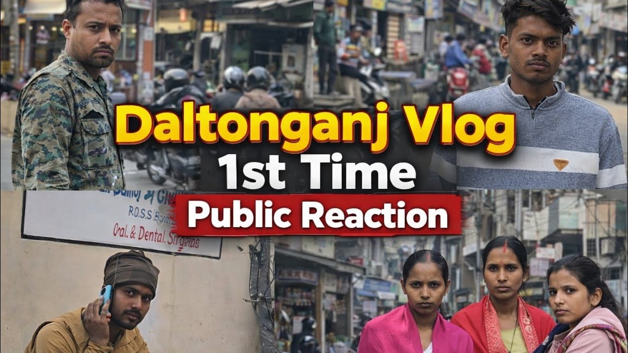1st vlog public crazy reaction 😱😱 | Daltonganj vlog 
