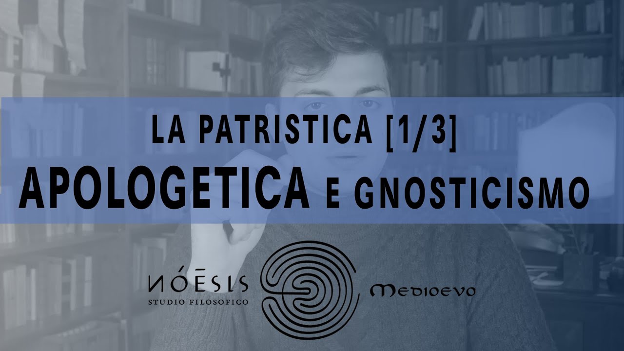 PATRISTICA [1/3], San Giustino, Tertulliano, Gnostici
