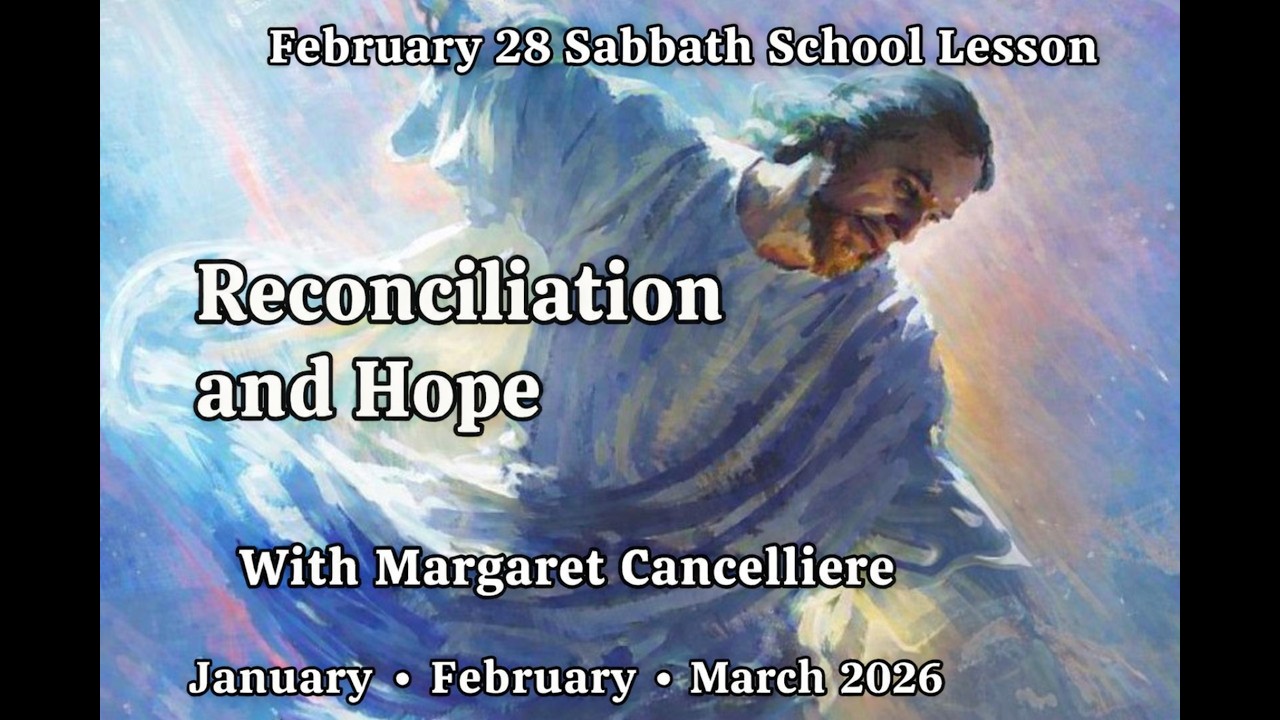 February 28, 2026: Reconciliation and Hope