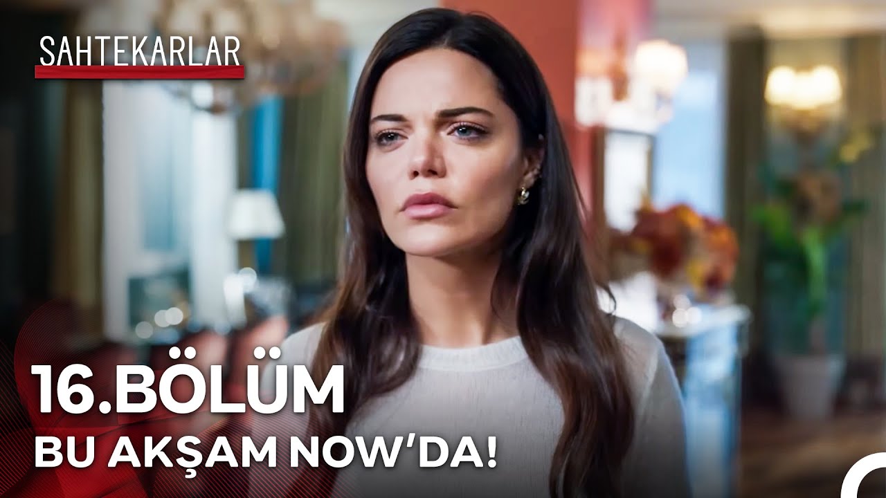 Sahtekarlar 16. Bölümüyle Bu Akşam NOW'da!