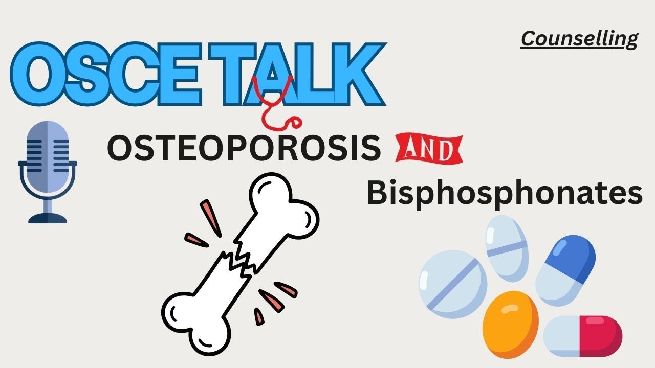 Osteoporosis & Bisphosphonates: Patient Counselling and Management | OSCE Talk