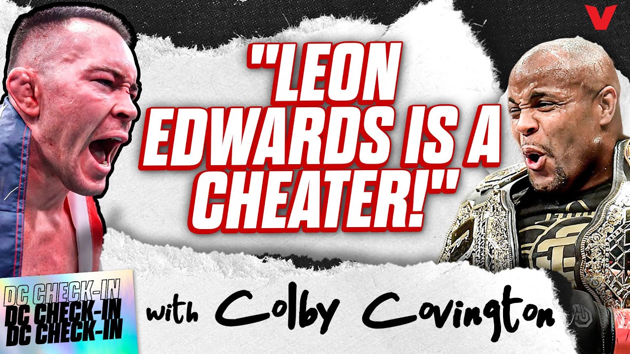 Colby Covington GOES OFF on Leon Edwards, REVEALS Trump gave fight advice | Daniel Cormier Check-In