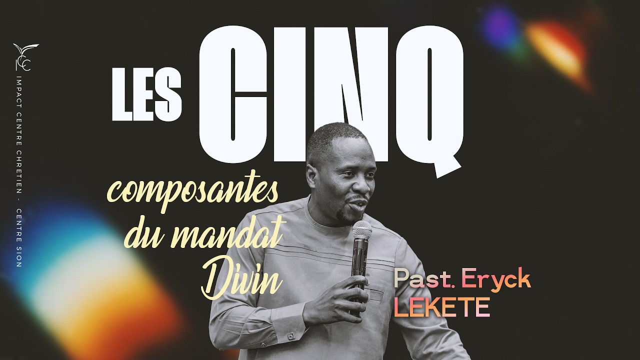 LES 5 COMPOSANTES DU MANDAT DIVIN - Ps ERYCK LEKETE