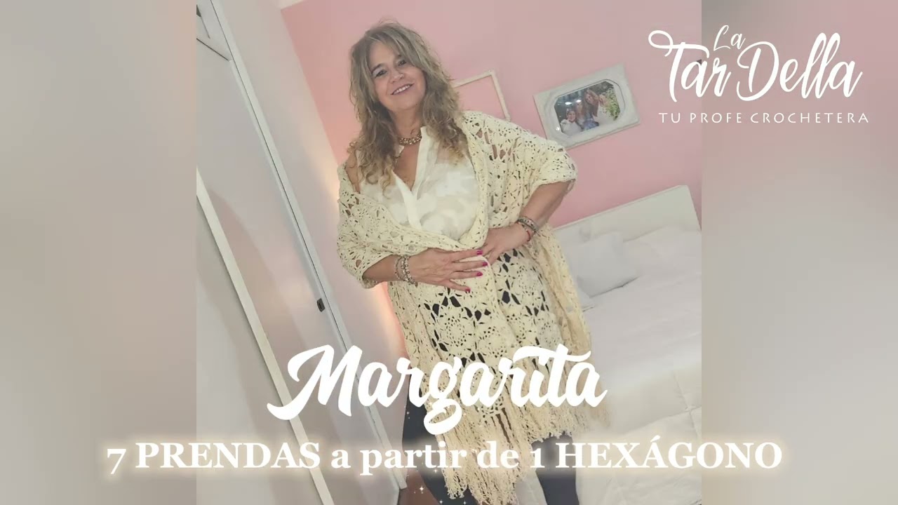 MARGARITA... 7 PRENDAS a partir de 1 HEXÁGONO https://latardellacrochet.com/curso/margarita
