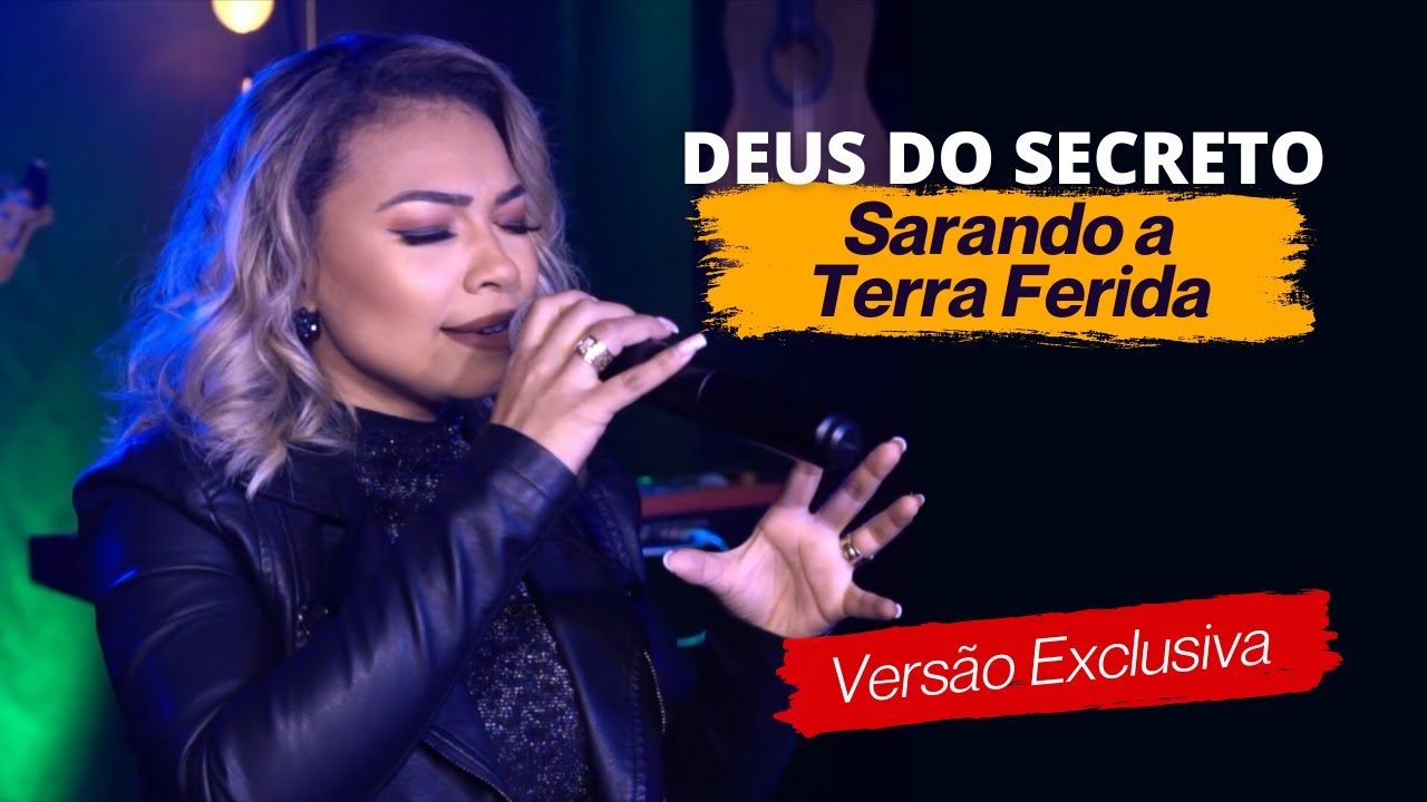 Deus do Secreto | Sarando a Terra Ferida | Ao Vivo