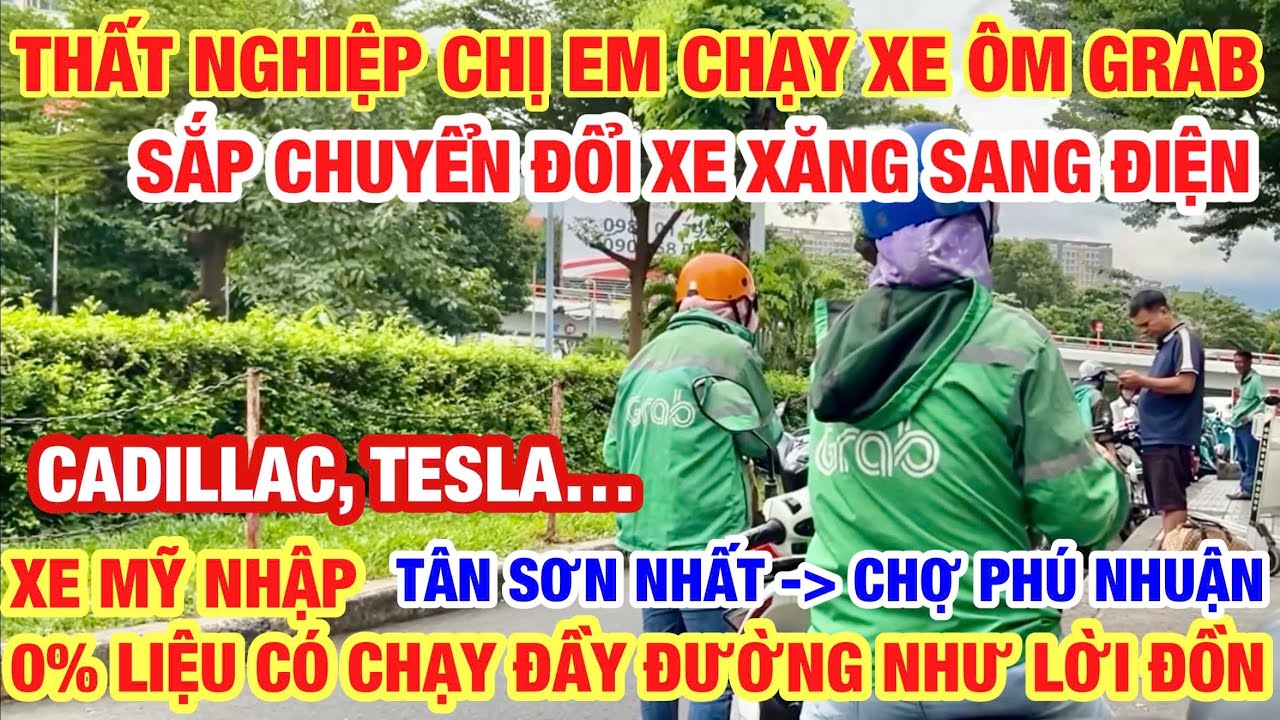 THẤT NGHIỆP CHỊ EM CHẠY XE ÔM NHƯ NAM I XE MỸ NHẬP KHẨU 0% LIỆU TESLA CÓ VỀ VIỆT NAM