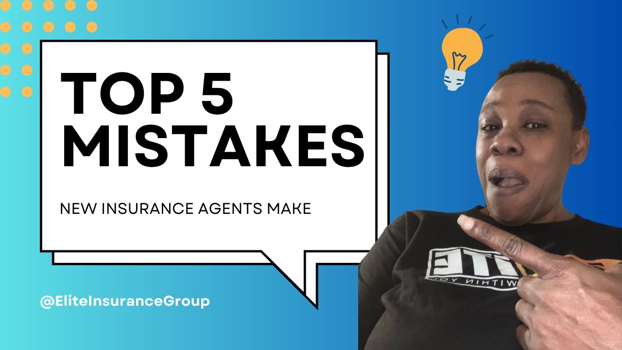 Top 5 Mistakes New Insurance Agents Make
