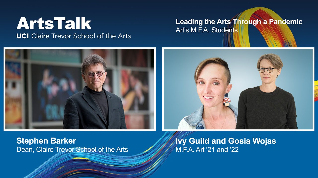 ArtsTalk | Leading the Arts Through a Pandemic: Art's M.F.A. Students