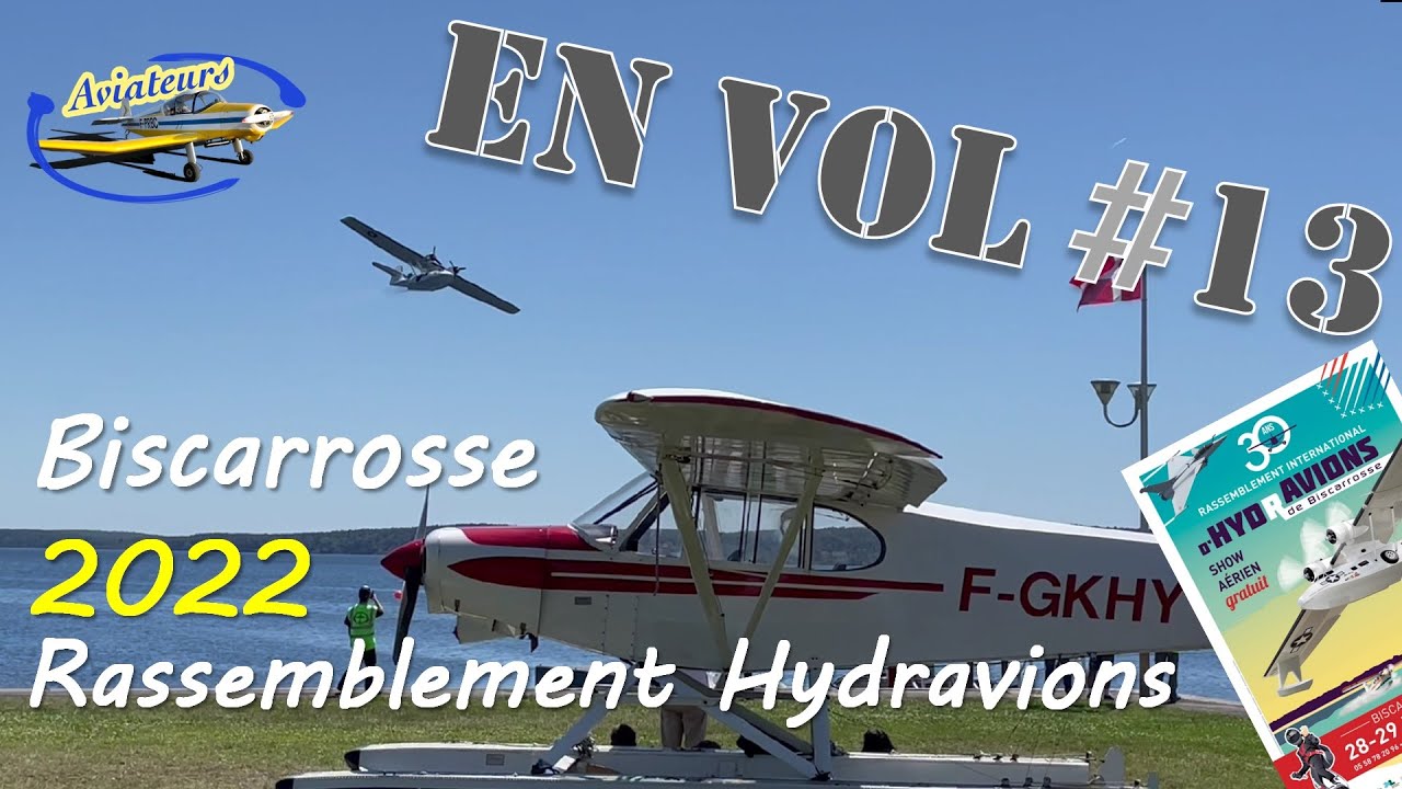 En Vol #13 - Rassemblement Hydravions Biscarrosse 2022
