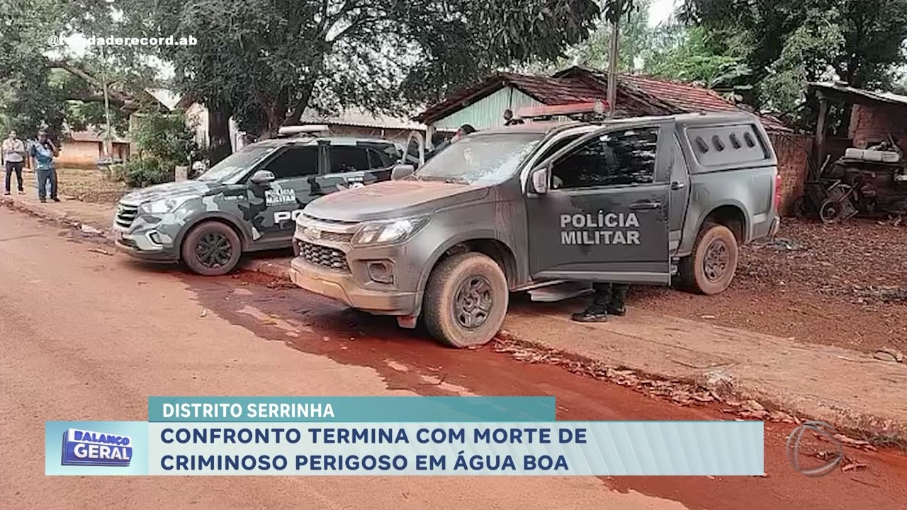 Confronto termina com morte de criminoso perigoso em &Aacute;gua Boa