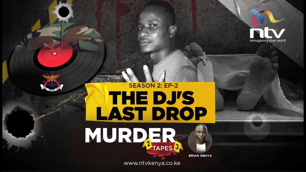 DJ Killed By KDF Soldier Over a Sh200 Song Request & the Unthinkable Cover-up | Murder Tapes SN2 EP2