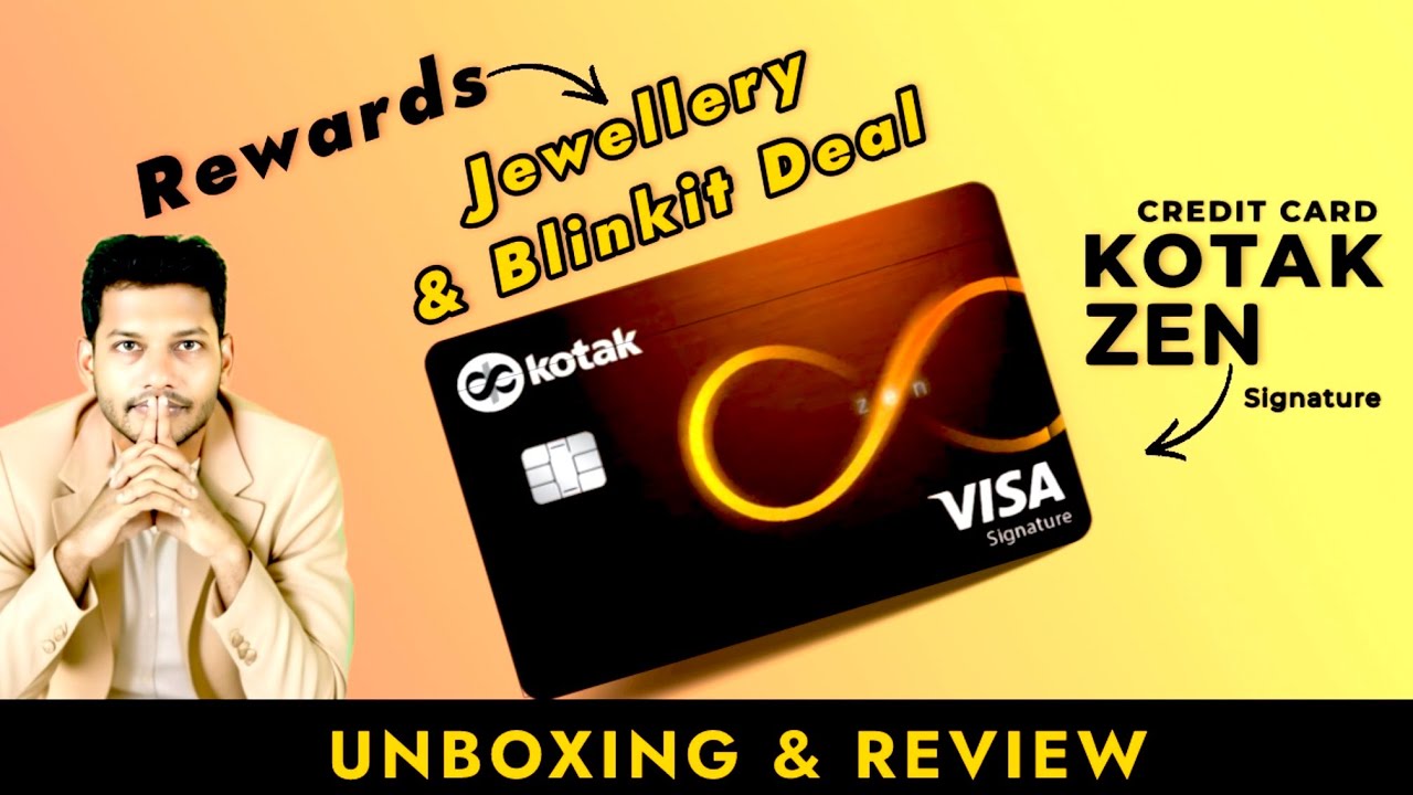 Kotak Zen Signature Credit Card Full Review : Jewellery Rewards & Blinkit Deals &ndash; Is It Worth It?