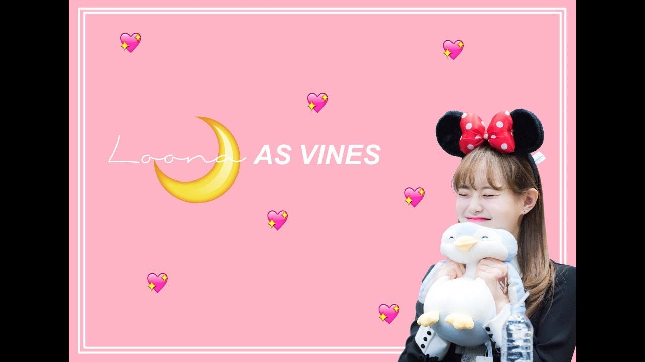 Loona as vines Part 1