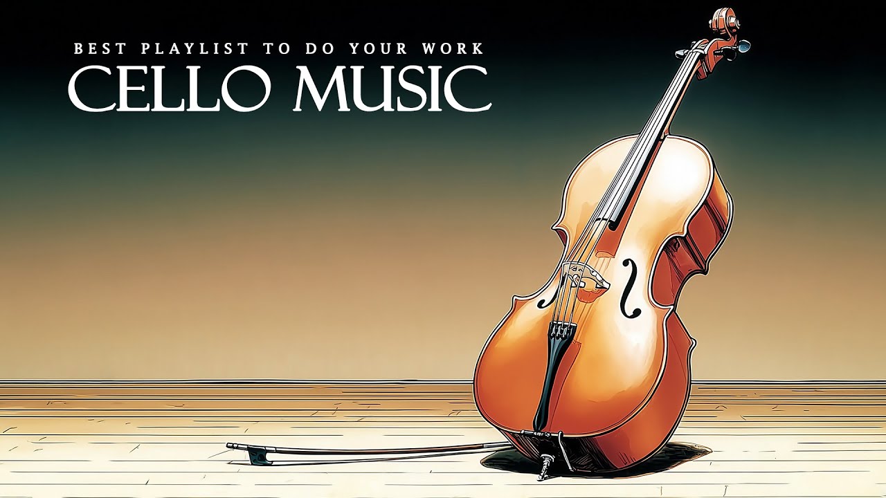 Cello Music | Calming Melodies for Deep Focus
