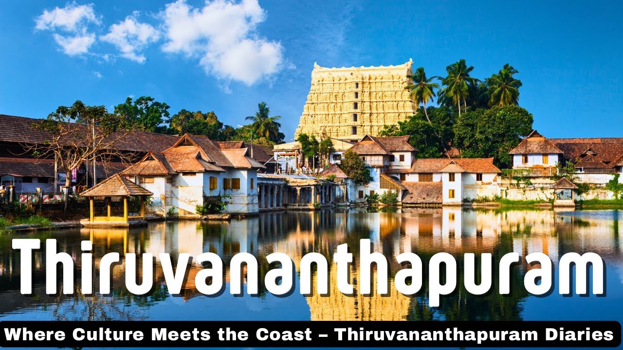 Thiruvananthapuram | Best Tourist Spots From Temples to Beaches &ndash;  Magic of Trivandrum