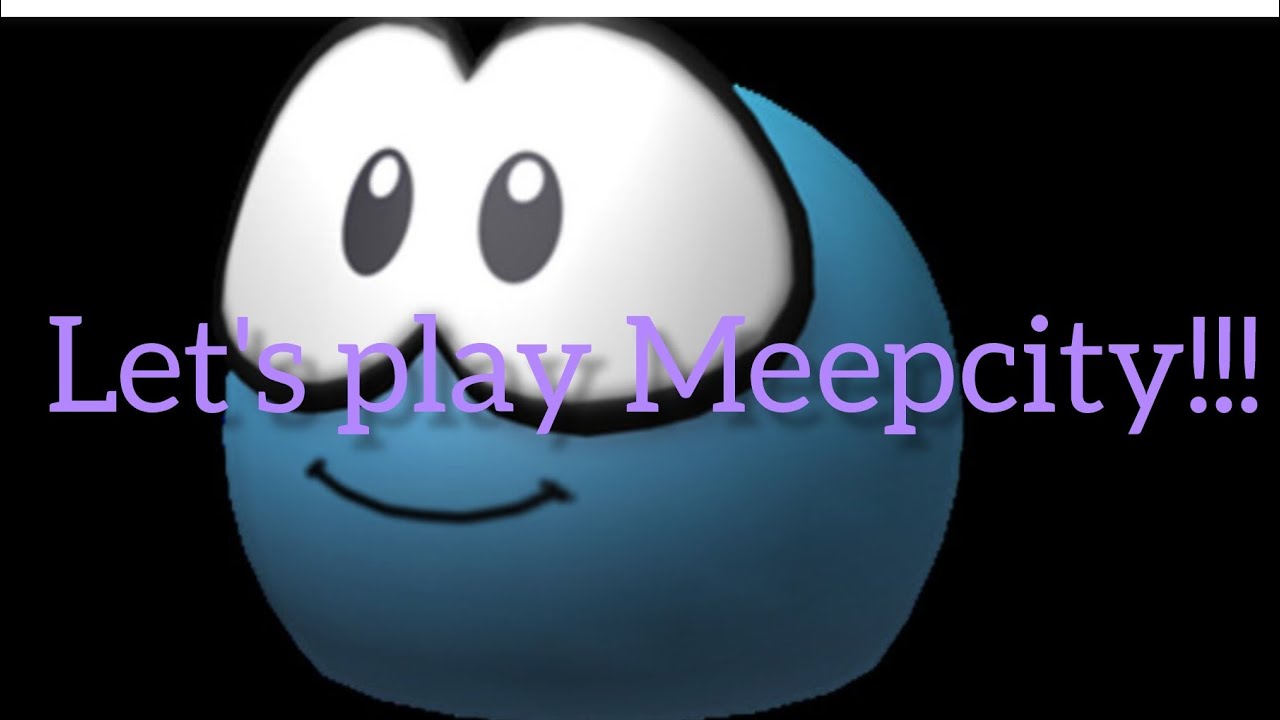 Let's play Meepcity!!!
