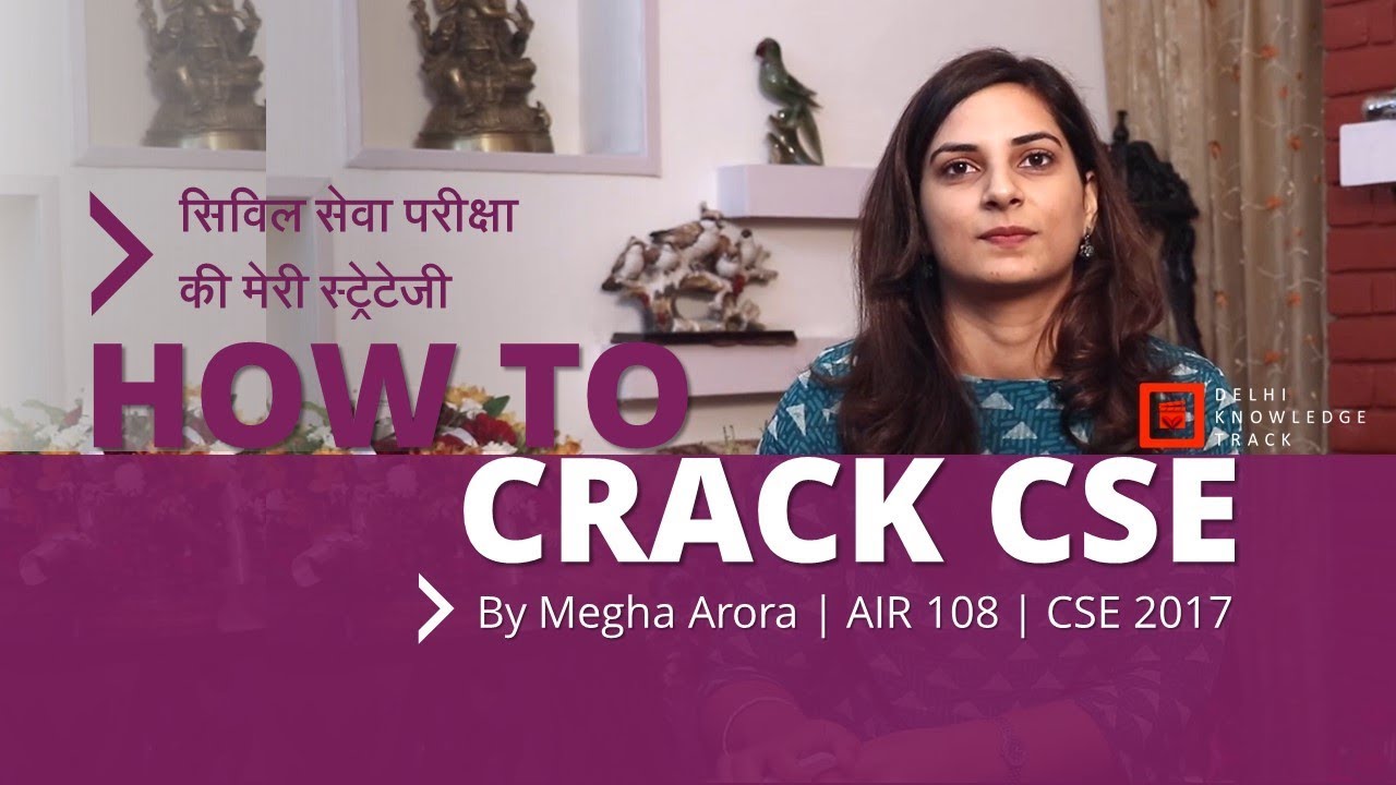 How to crack UPSC CSE | By Megha Arora | AIR 108 | CSE 2017