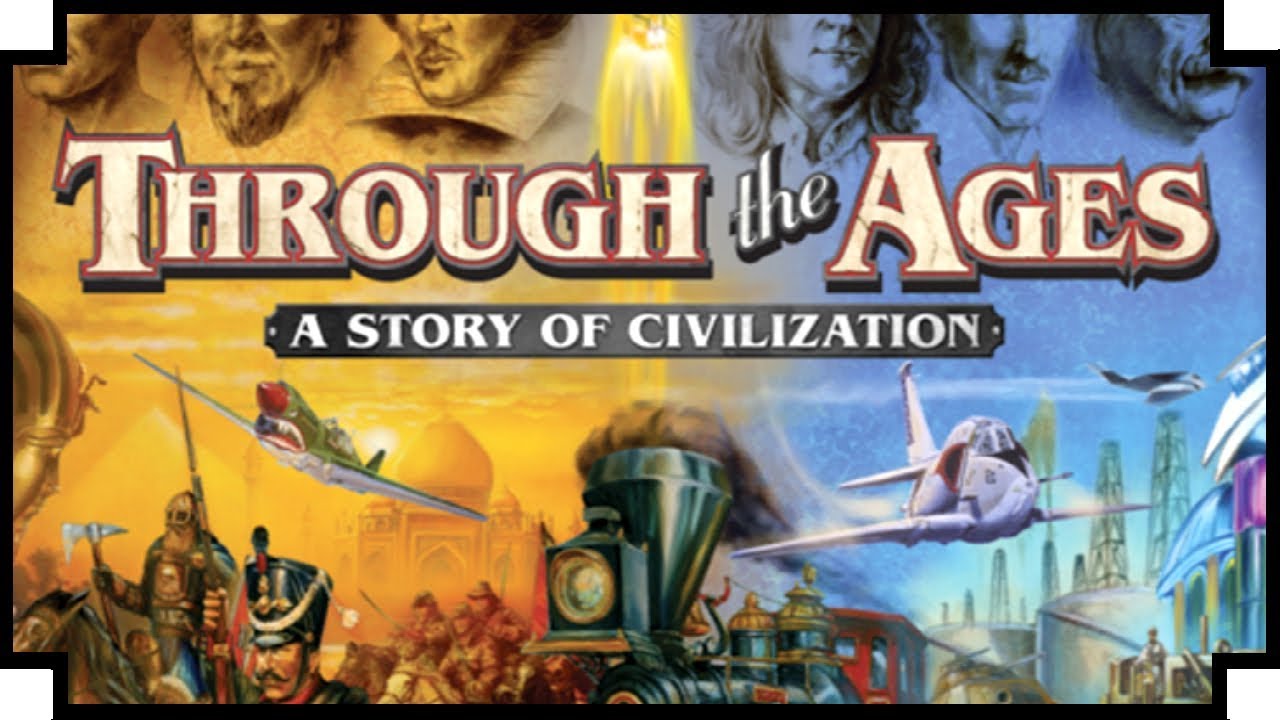 Through the Ages - (Sid Meier's Civilization Style Board Game)
