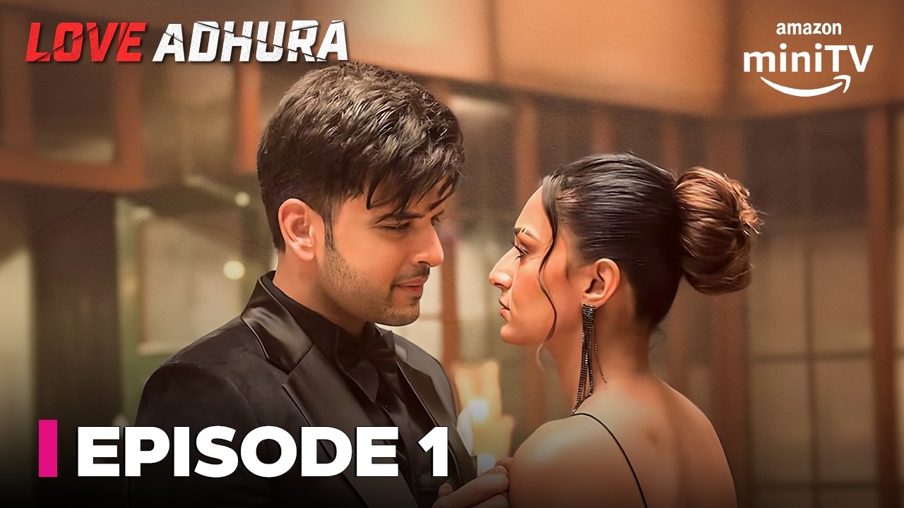 Love Adhura Episode 1 | Full Episode | Karan Kundrra & Erica Fernandes | Amazon miniTV