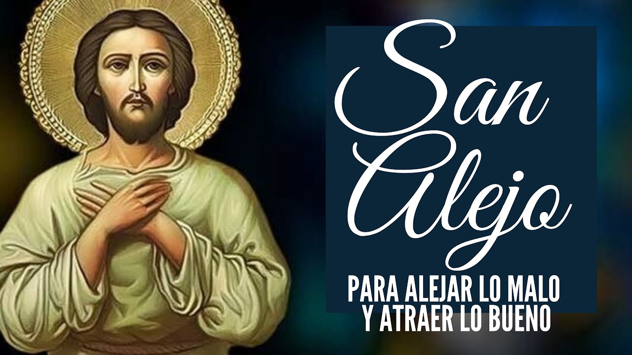 PLEGARIA A SAN ALEJO PARA ALEJAR LO MALO Y ATRAER LO BUENO