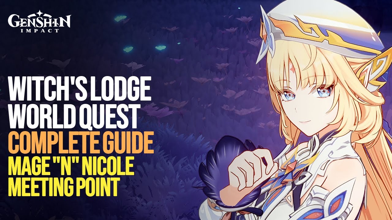 Witch's Lodge World Quest Complete Guide | Nicole Witch's Garden Meeting Point | Genshin Impact 6.3