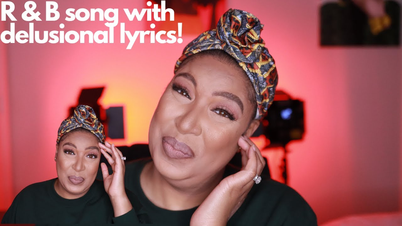 Name An R&B song with delusional lyrics!