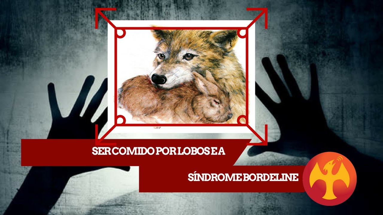 Ser comido por Lobos e a S&iacute;ndrome de Borderline | Psicoplay Explica #04