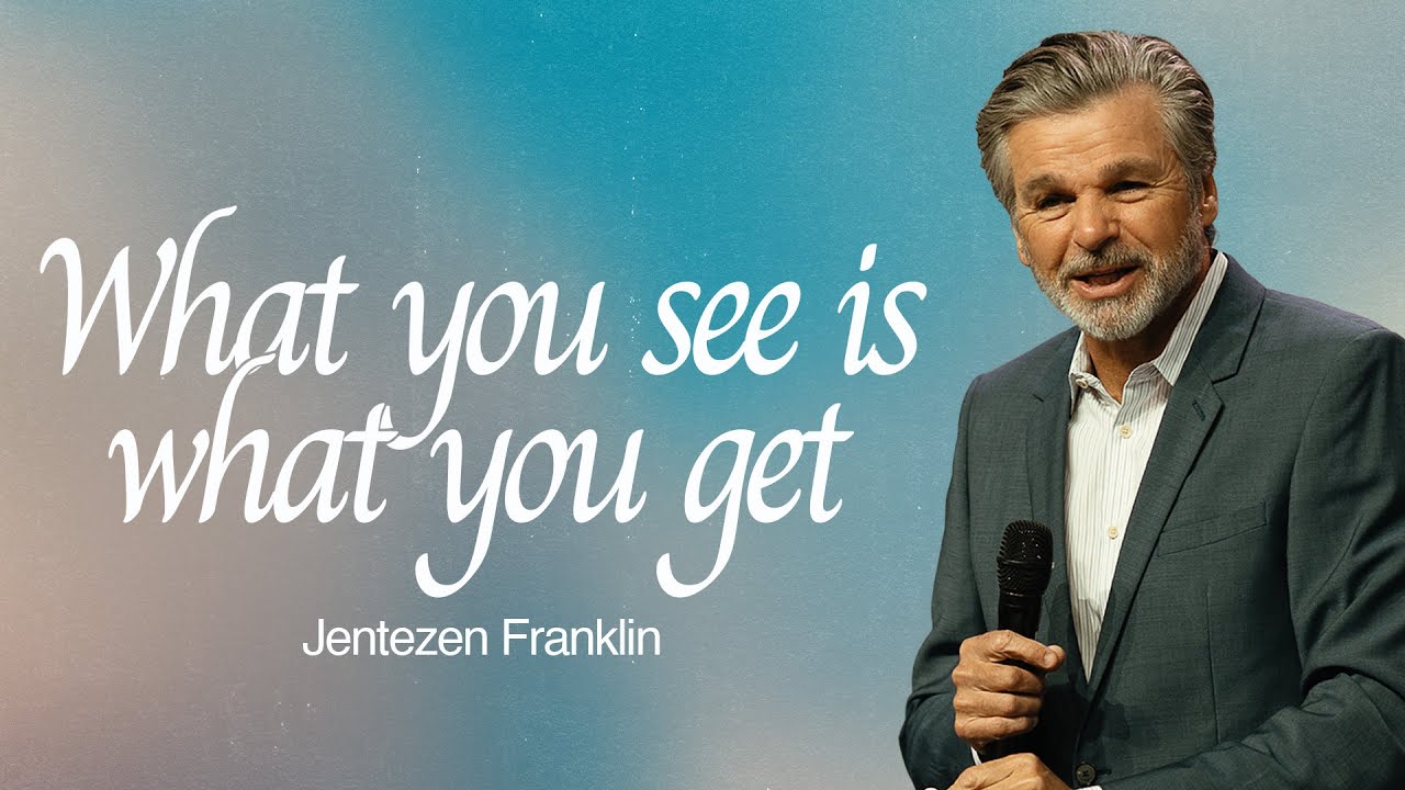What You See Is What You Get | Dream Again | Jentezen Franklin I 11am