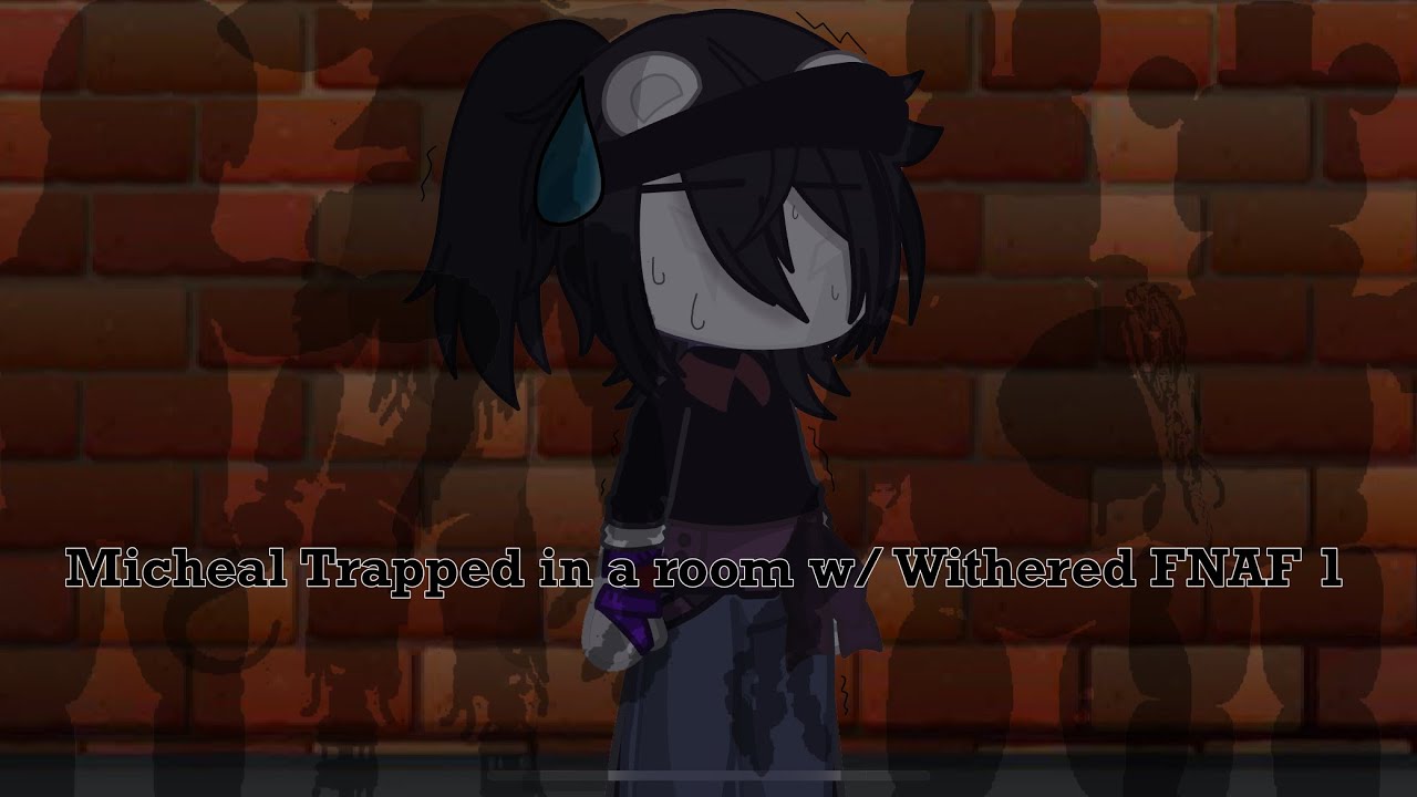 Micheal Trapped In a Room w/ Withered FNAF 1 || Bubbzai || Read Desc.