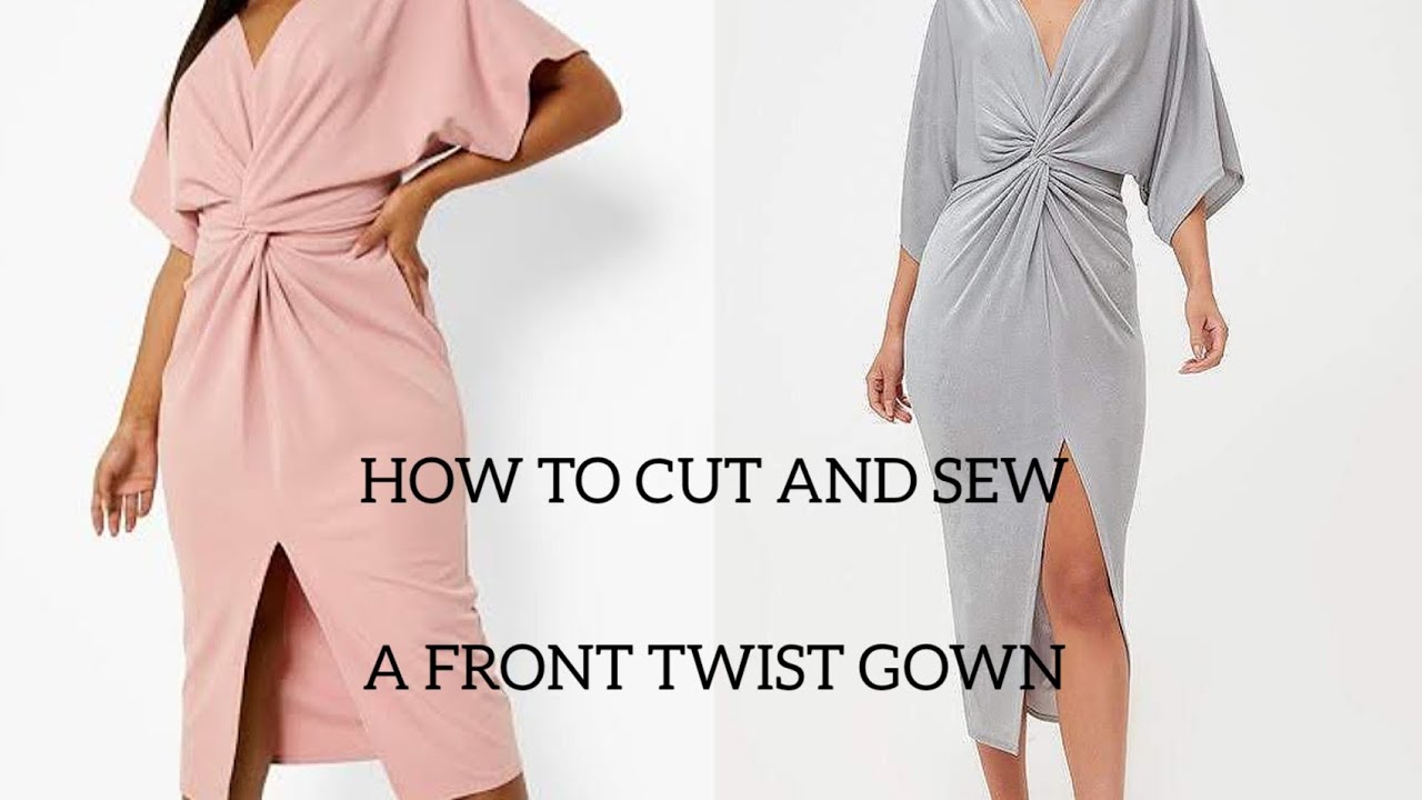 HOW TO cut and sew a FRONT TWIST GOWN